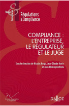Compliance : l'entreprise, le regulateur et le juge