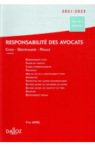 Responsabilite des avocats  -  civile, disciplinaire, penale (edition 2021/2022)