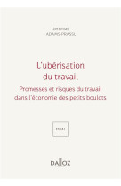 L'uberisation du travail : promesses et risques du travail dans l'economie des petits boulots