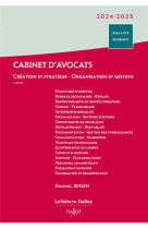 Cabinet d'avocats 2024/2025. 3e ed. - creation et strategie - organisation et gestion