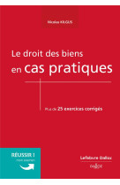 Le droit des biens en cas pratiques