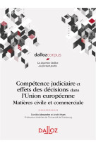 Competence judiciaire et effets des decisions dans l'union europeenne  -  matieres civile et commerciale