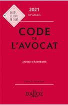 Code de l'avocat 2021 10ed - annote et commente