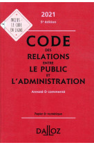 Code des relations entre le public et l'administration, annote et commente (edition 2021)