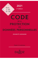 Code de la protection des donnees personnelles, annote et commente (edition 2021)