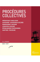 Procedures collectives  -  prevention et conciliation, sauvegarde, sauvegarde acceleree, redressement judiciaire, liquidation judiciaire, retablissement professionnel, sanctions, procedures (edition 2020/2021)