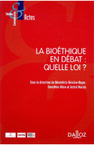 La bioethique en debat : quelle loi ?