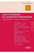 Droit et pratique de l'instruction preparatoire (edition 2022/2023)