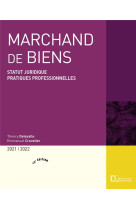 Marchand de biens 2021/22. 13e ed. - statut juridique. pratiques professionnelles