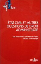 Etat civil et autres questions de droit administratif