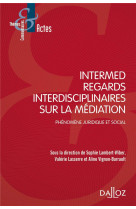 Intermed, regards interdisciplinaires sur la mediation  -  phenomene juridique et social