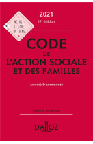 Code de l'action sociale et des familles, annote et commente (edition 2021)