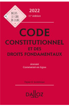 Code constitutionnel et des droits fondamentaux, annote et commente en ligne (edition 2022)