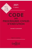 Code des procedures civiles d'execution, annote et commente (edition 2021)