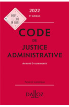 Code de justice administrative, annote et commente (edition 2022)