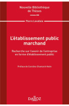 L'etablissement public marchand : recherche sur l'avenir de l'entreprise en forme d'etablissement public