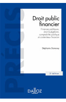 Droit public financier : finances publiques, droit budgetaire, comptabilite publique et contentieux financier