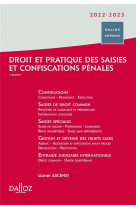 Droit et pratique des saisies et confiscations penales 2022/2023. 2e ed.