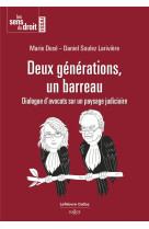 Deux generations, un barreau : dialogue d'avocats sur un paysage judiciaire