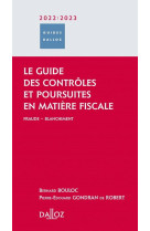 Le guide des controles et poursuites en matiere fiscale : fraude, blanchiment