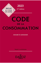 Code de la consommation 2023 27ed - annote et commente