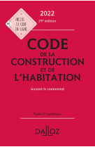 Code de la construction et de l'habitation 2022, annote et commente. 29e ed.