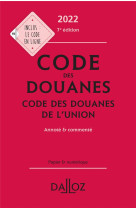 Code des douanes 2022, code des douanes de l'union annote #038; commente. 7e ed.