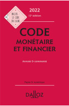 Code monetaire et financier 2022 12ed - annote et commente