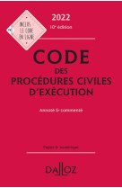 Code des procedures civiles d'execution 2022, annote et commente. 10e ed.