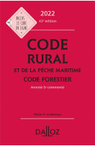 Code rural et de la peche maritime - code forestier 2022 42ed - annote et commente