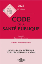 Code de la sante publique 2022 36ed - annote commente en ligne