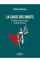 La cause des droits : ecologie, progres social et droits humains