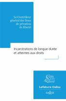 Incarcerations de longue duree et atteintes au droit