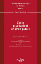 Nouvelle bibliotheque de theses : l'acte plurilateral en droit public