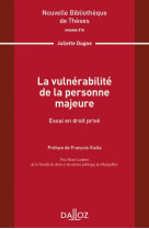 La vulnerabilite de la personne majeure : essai en droit