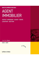 Agent immobilier : statut juridique . achat . vente . location . gestion (edition 2024/2025)