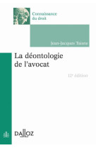 La deontologie de l'avocat (12e edition)