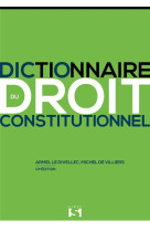 Dictionnaire du droit constitutionnel (13e edition)