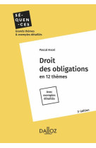 Droit des obligations. 3e ed. - en 12 themes. avec exemples detailles