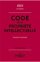 Code de la propriete intellectuelle 2023 23ed - annote et commente