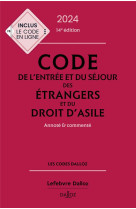 Code de l'entree et du sejour des etrangers et du droit d'asile 2024, annote et commente (edition 2024)