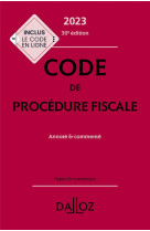 Code de procedure fiscale : annote et commente (edition 2023)