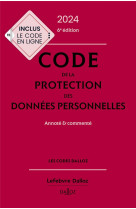 Code de la protection des donnees personnelles 2024 : annote et commente (6e edition)