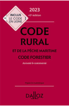 Code rural et de la peche maritime : code forestier, annote et commente (edition 2023) (43e edition)