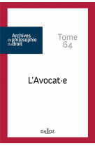 Archives de philosophie du droit : l'avocat.e tome 64