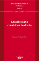 Nouvelle bibliotheque de theses - volume 223 les decisions creatrices de droits