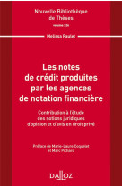 Nouvelle bibliotheque de theses - volume 226 les notes de credit produites par les agences de notati