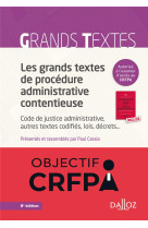 Les grands textes de procedure administrative contentieuse - code de justice administrative, autres