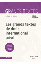 Les grands textes de droit international prive (5e edition)