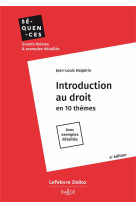 Introduction au droit : en 10 themes  -  avec exemples detailles (4e edition)